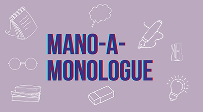 Mano-A-Monologue
