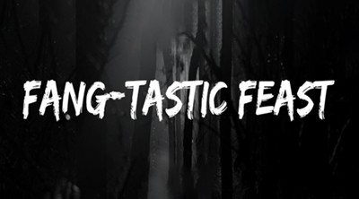 FANG-TASTIC FEAST